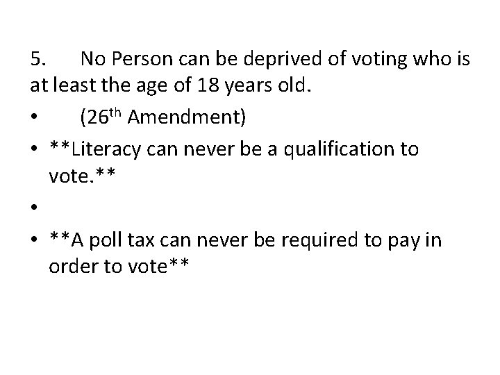 5. No Person can be deprived of voting who is at least the age