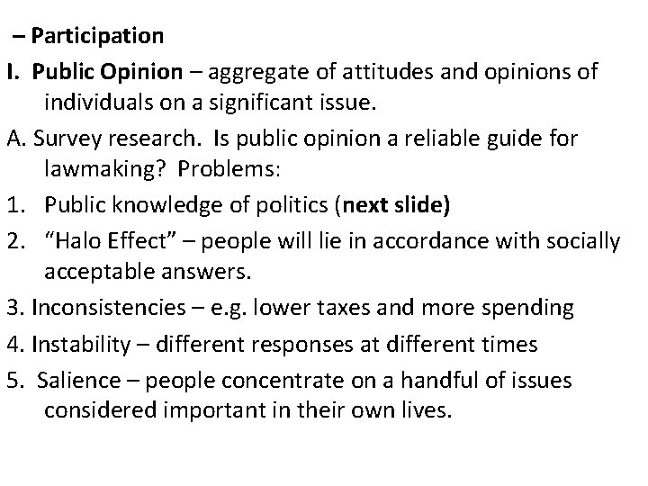 – Participation I. Public Opinion – aggregate of attitudes and opinions of individuals on