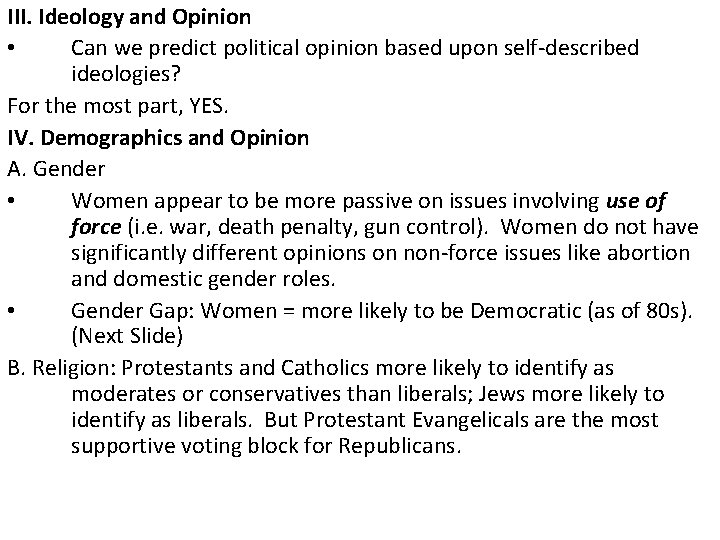 III. Ideology and Opinion • Can we predict political opinion based upon self-described ideologies?