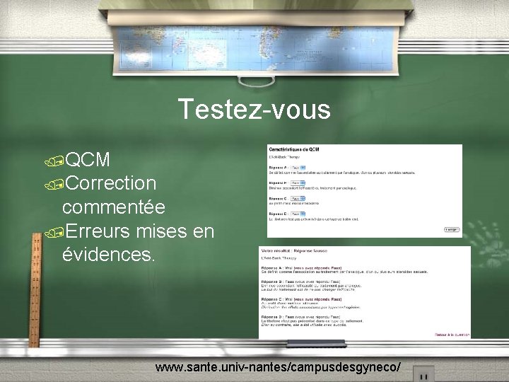 Testez-vous /QCM /Correction commentée /Erreurs mises en évidences. www. sante. univ-nantes/campusdesgyneco/ 