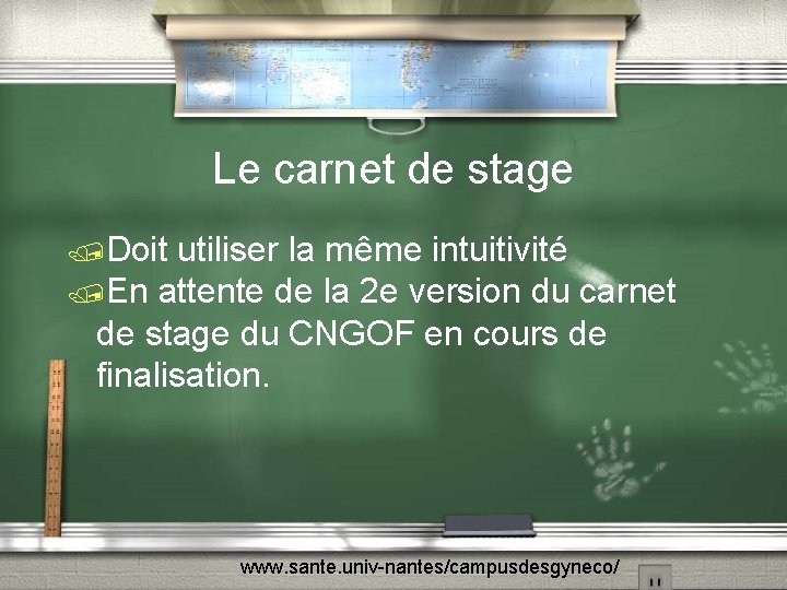 Le carnet de stage /Doit utiliser la même intuitivité /En attente de la 2