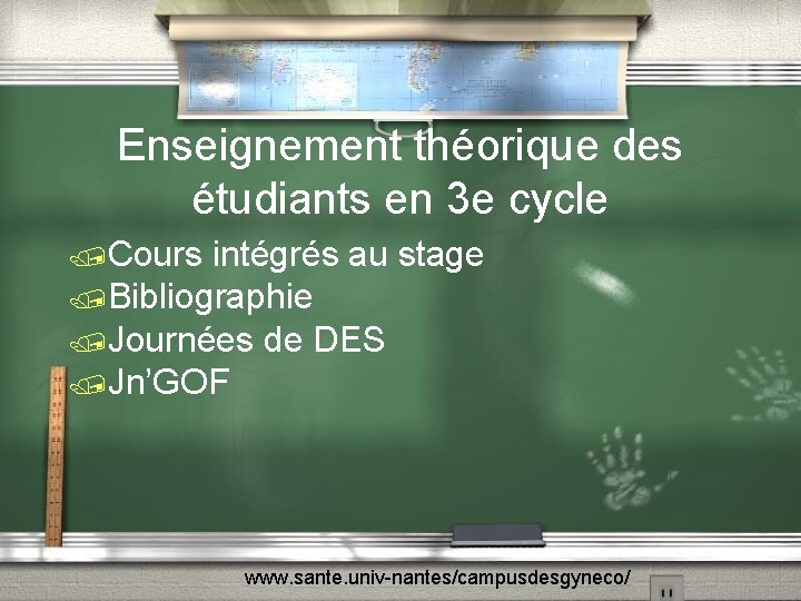 Enseignement théorique des étudiants en 3 e cycle /Cours intégrés au stage /Bibliographie /Journées