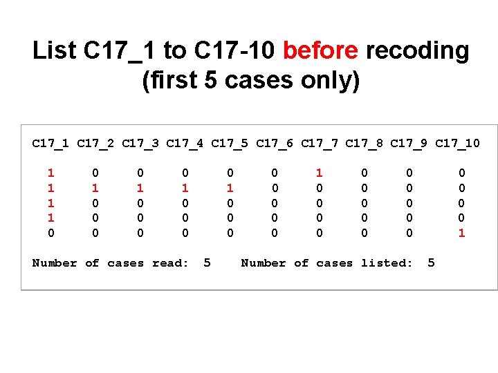 List C 17_1 to C 17 -10 before recoding (first 5 cases only) C