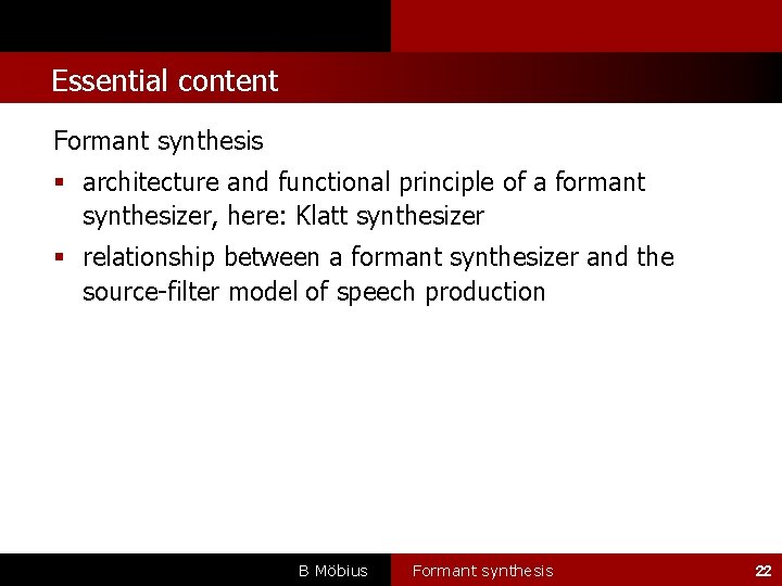 l Essential content Formant synthesis architecture and functional principle of a formant synthesizer, here: