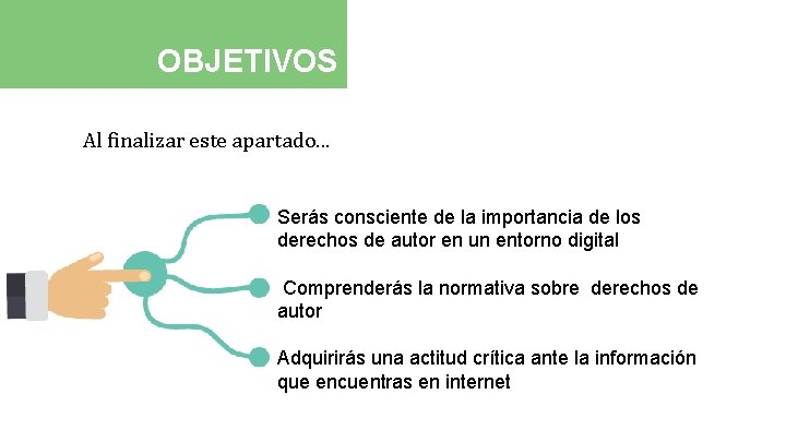 OBJETIVOS Al finalizar este apartado. . . Serás consciente de la importancia de los