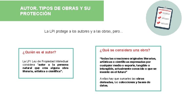AUTOR. TIPOS DE OBRAS Y SU PROTECCIÓN La LPI protege a los autores y