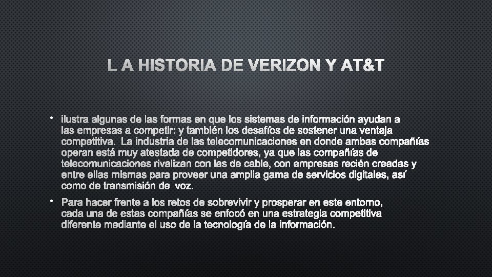 L A HISTORIA DE VERIZON Y AT&T • ILUSTRA ALGUNAS DE LAS FORMAS EN