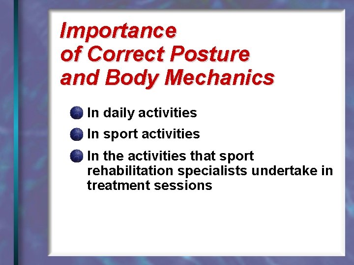 Importance of Correct Posture and Body Mechanics In daily activities In sport activities In