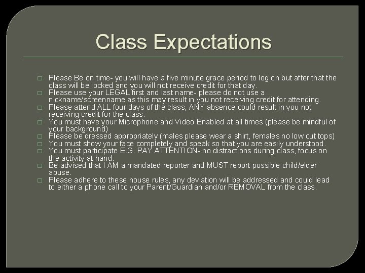 Class Expectations � � � � � Please Be on time- you will have