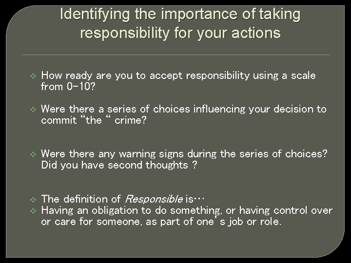 Identifying the importance of taking responsibility for your actions v How ready are you