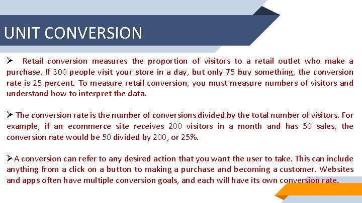 UNIT CONVERSION Ø Retail conversion measures the proportion of visitors to a retail outlet