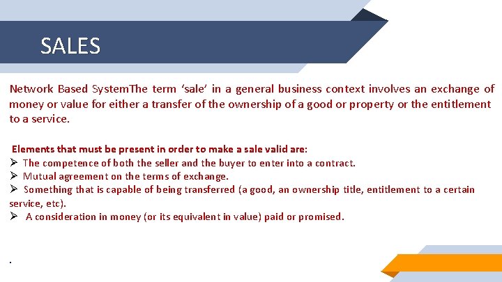 SALES Network Based System. The term ‘sale’ in a general business context involves an