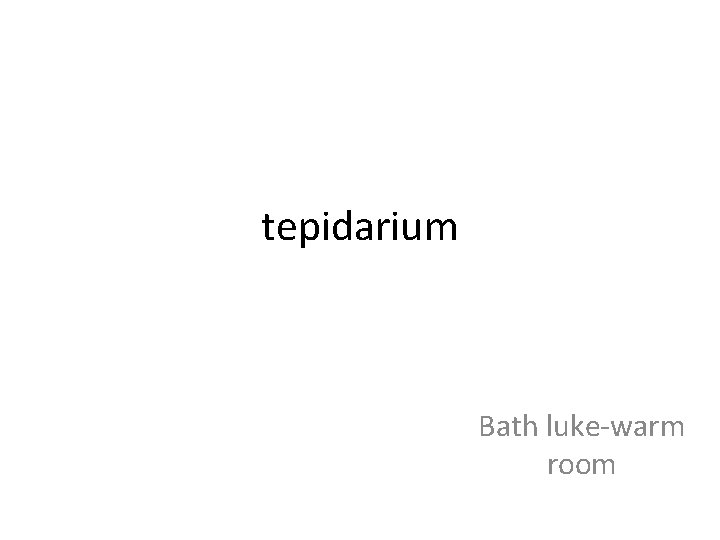 tepidarium Bath luke-warm room 