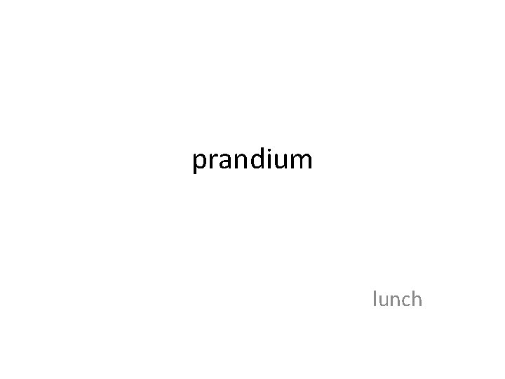 prandium lunch 