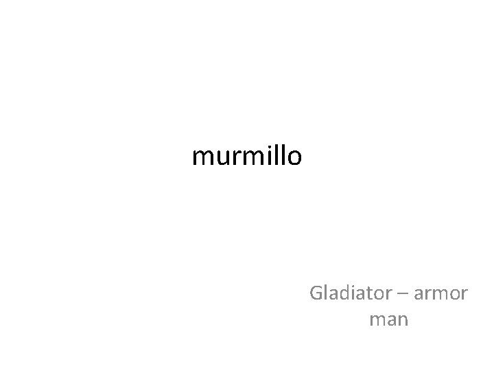 murmillo Gladiator – armor man 