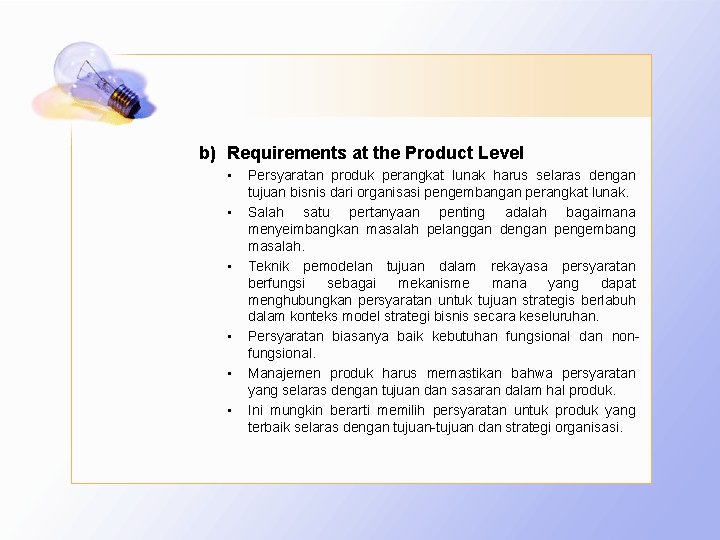 b) Requirements at the Product Level • • • Persyaratan produk perangkat lunak harus