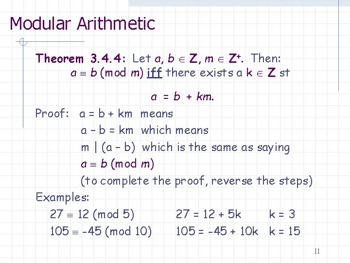 Modular Arithmetic Theorem 3. 4. 4: Let a, b Z, m Z+. Then: a