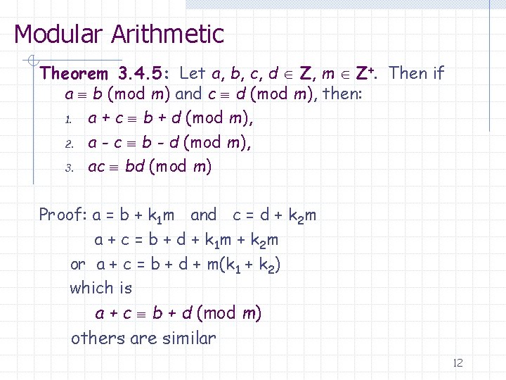 Modular Arithmetic Theorem 3. 4. 5: Let a, b, c, d Z, m Z+.