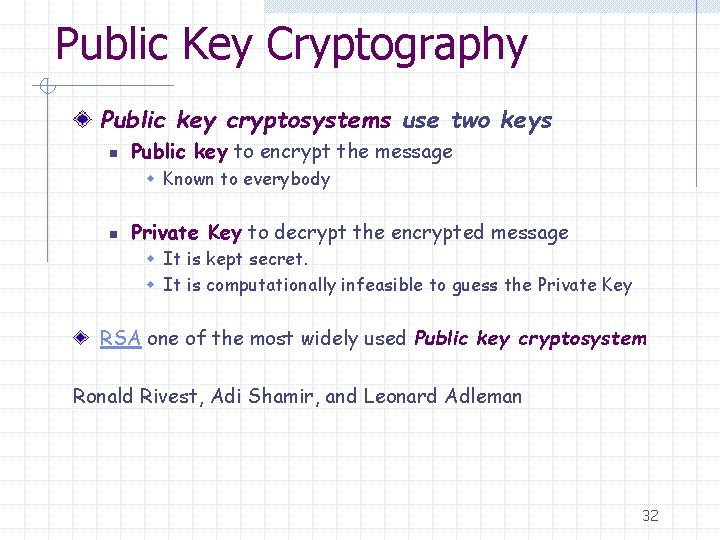 Public Key Cryptography Public key cryptosystems use two keys n Public key to encrypt