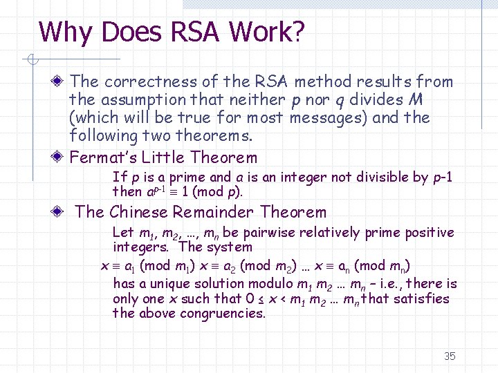 Why Does RSA Work? The correctness of the RSA method results from the assumption