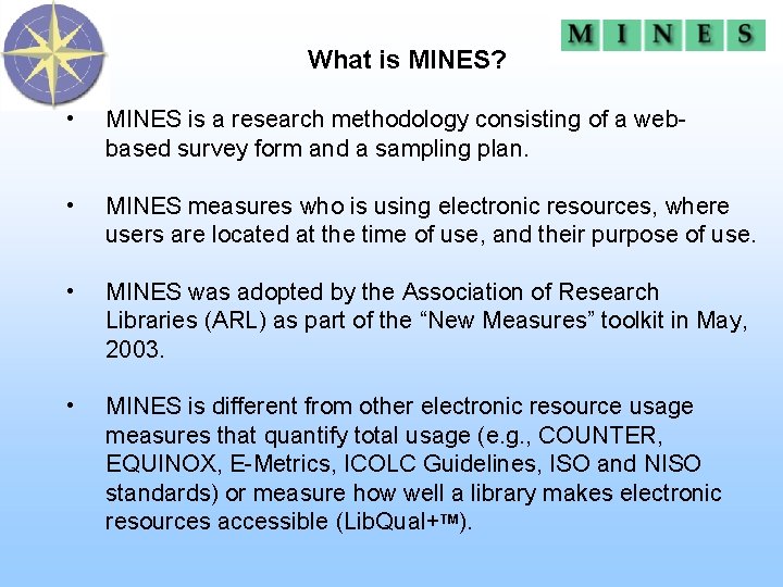 What is MINES? • MINES is a research methodology consisting of a webbased survey