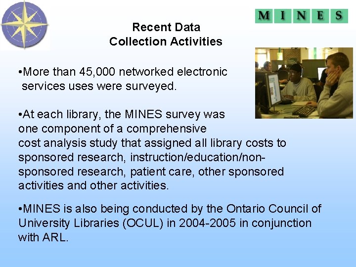 Recent Data Collection Activities • More than 45, 000 networked electronic services uses were