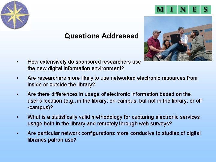 Questions Addressed • How extensively do sponsored researchers use the new digital information environment?