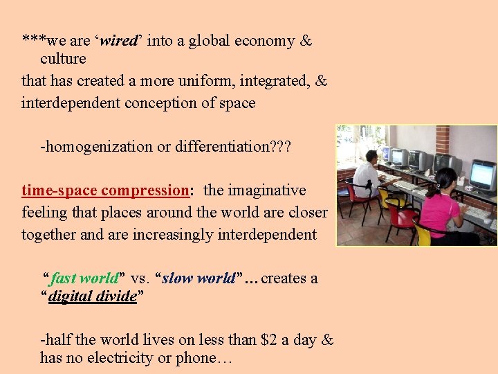 ***we are ‘wired’ into a global economy & culture that has created a more