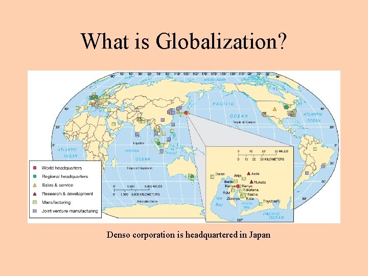 What is Globalization? Denso corporation is headquartered in Japan 