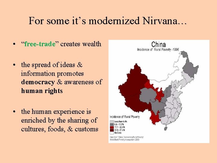 For some it’s modernized Nirvana… • “free-trade” creates wealth • the spread of ideas
