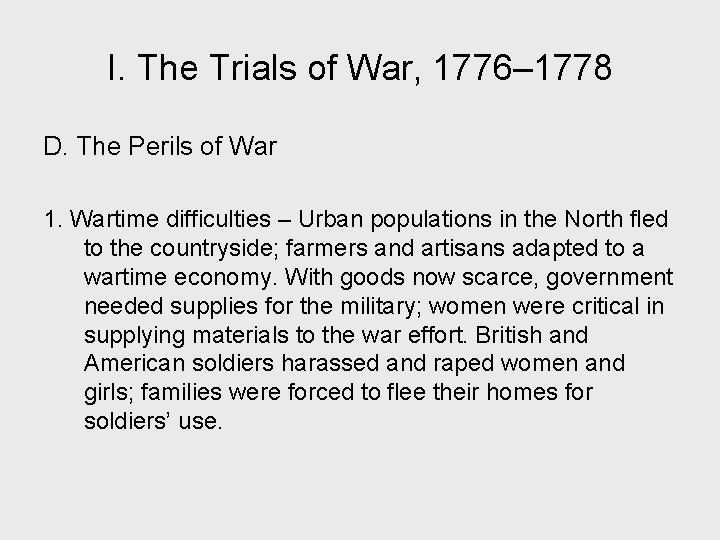 I. The Trials of War, 1776– 1778 D. The Perils of War 1. Wartime