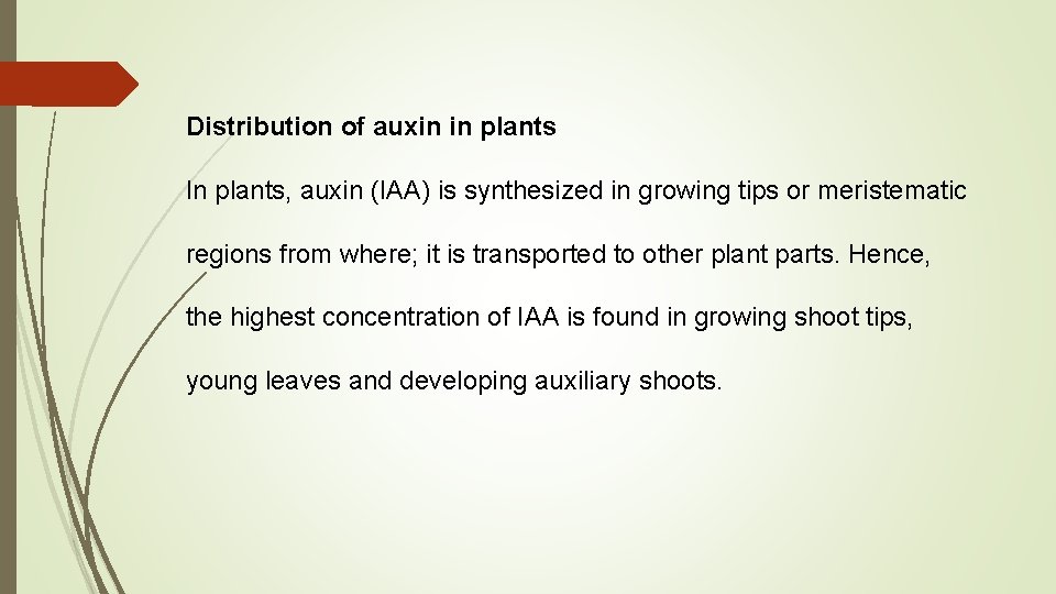 Distribution of auxin in plants In plants, auxin (IAA) is synthesized in growing tips