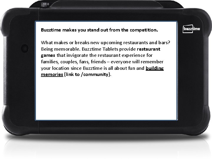 Buzztime makes you stand out from the competition. What makes or breaks new upcoming