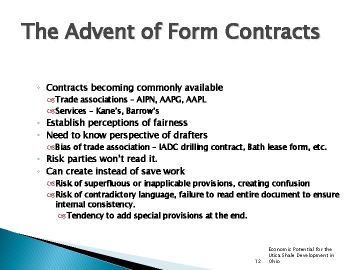 The Advent of Form Contracts ◦ Contracts becoming commonly available Trade associations – AIPN,