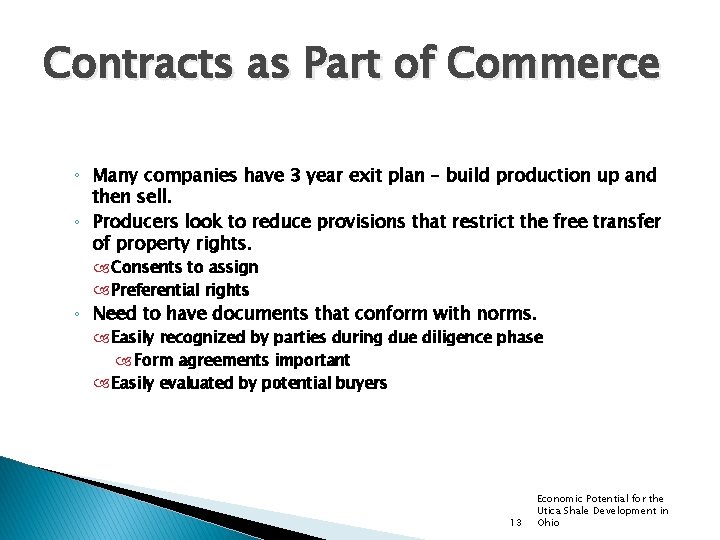 Contracts as Part of Commerce ◦ Many companies have 3 year exit plan –