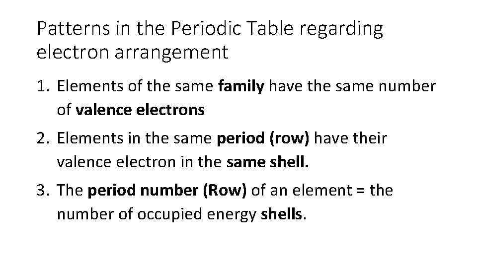 Patterns in the Periodic Table regarding electron arrangement 1. Elements of the same family