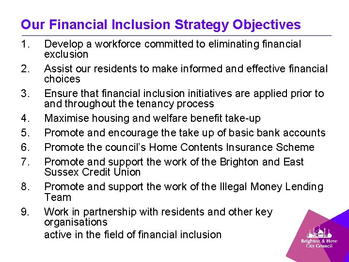 Our Financial Inclusion Strategy Objectives 1. 2. 3. 4. 5. 6. 7. 8. 9.