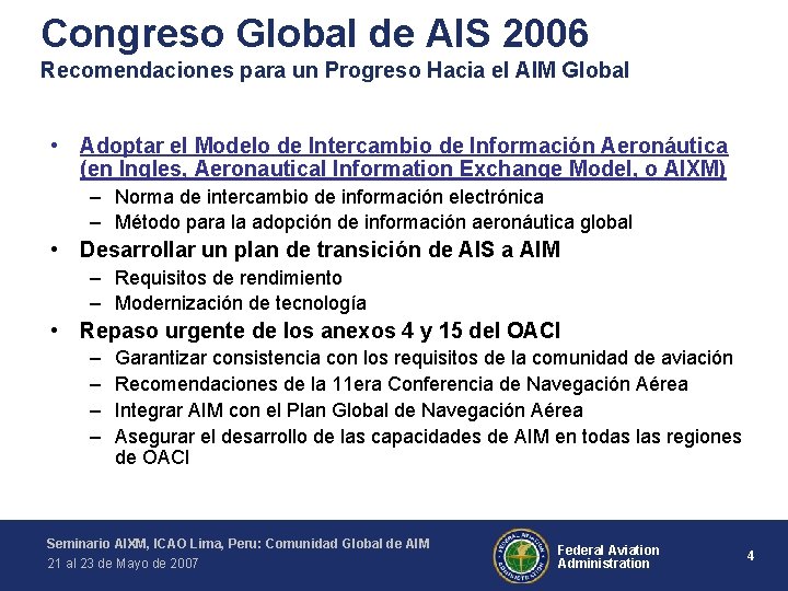 Congreso Global de AIS 2006 Recomendaciones para un Progreso Hacia el AIM Global •
