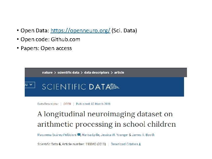  • Open Data: https: //openneuro. org/ (Sci. Data) • Open code: Github. com