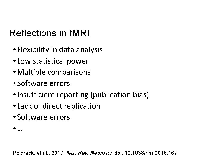 Reflections in f. MRI • Flexibility in data analysis • Low statistical power •
