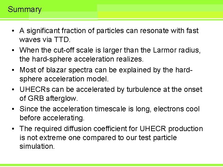 Summary • A significant fraction of particles can resonate with fast waves via TTD.