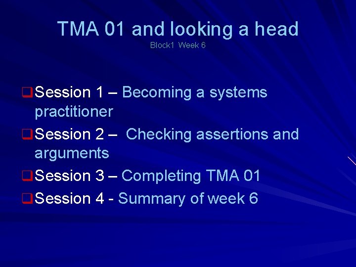 TMA 01 and looking a head Block 1 Week 6 q Session 1 –