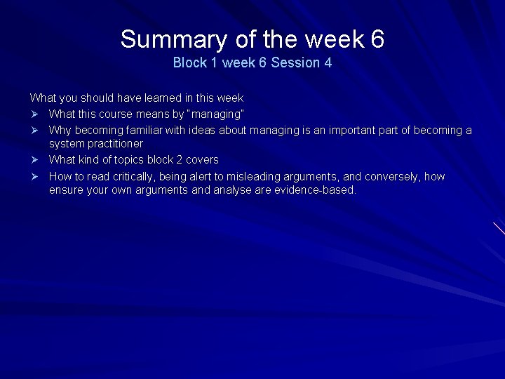 Summary of the week 6 Block 1 week 6 Session 4 What you should