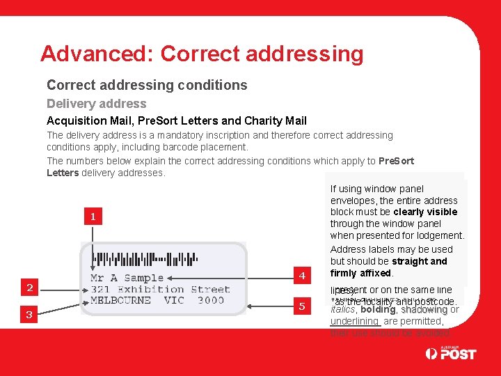 Advanced: Correct addressing conditions Delivery address Acquisition Mail, Pre. Sort Letters and Charity Mail