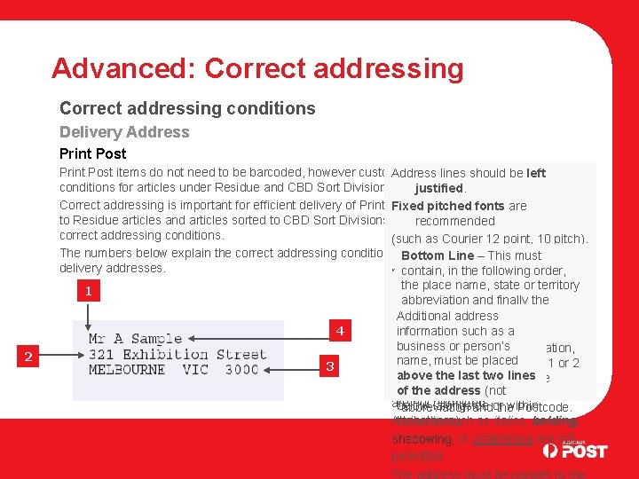 Advanced: Correct addressing conditions Delivery Address Print Post 2 Print Post items do not