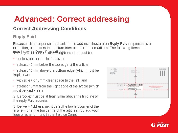 Advanced: Correct addressing Correct Addressing Conditions Reply Paid Because it is a response mechanism,