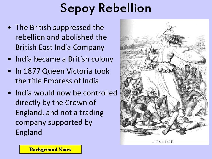 Sepoy Rebellion • The British suppressed the rebellion and abolished the British East India