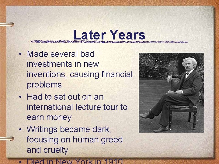 Later Years • Made several bad investments in new inventions, causing financial problems •