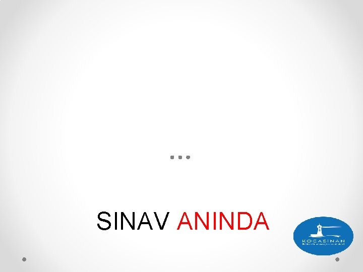 SINAV ANINDA 