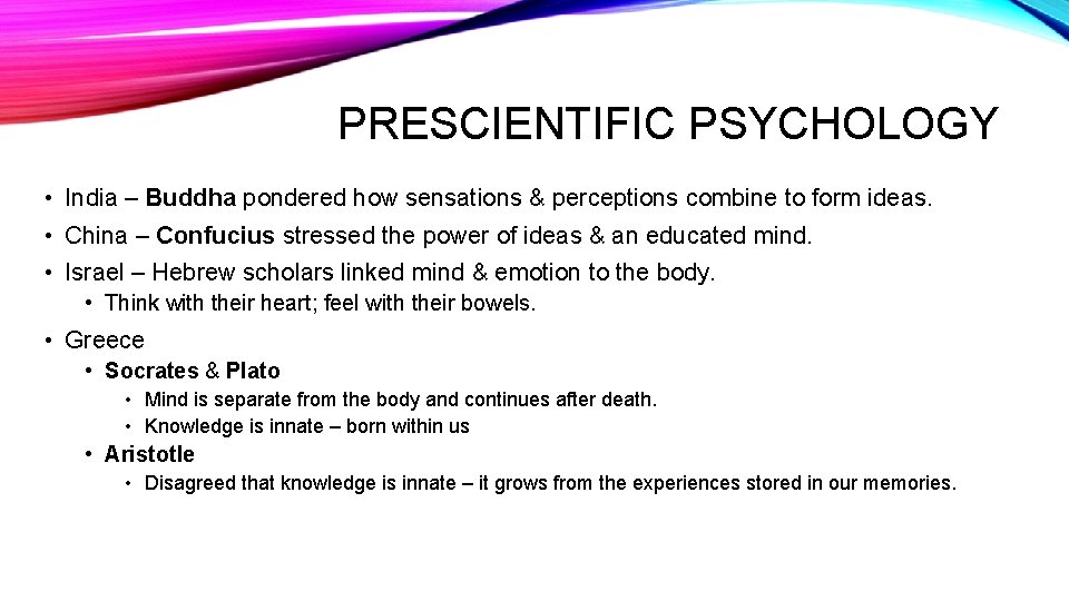 PRESCIENTIFIC PSYCHOLOGY • India – Buddha pondered how sensations & perceptions combine to form